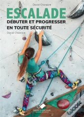 Escalade, Debuter Et Progresser En Toute Securite
