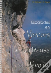 Escalades En Vercors, Chartreuse Et Dévoluy : 217 Voies D'Escalade Choisies