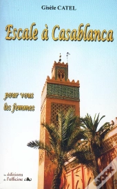 Escale À Casablanca ; Pour Vous Les Femmes