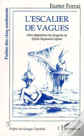 Escalier De Vagues ; Libre Adaptation Du Hongrois De Sylvie Reymond-Lépine