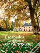 Escapades Gourmandes En Bourgogne