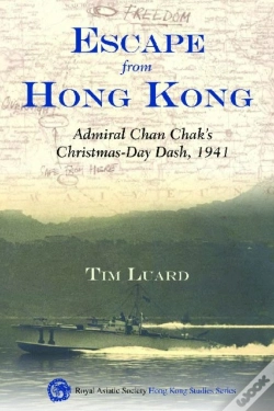 Capa do artigo Escape From Hong Kong - Admiral Chan Chak'S Christmas Day Dash, 1941