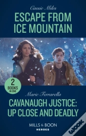 Escape From Ice Mountain / Cavanaugh Justice: Up Close And Deadly