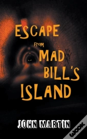 Escape From Mad Bill'S Island