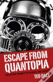 Escape From Quantopia - Collective Insanity In Science And Society