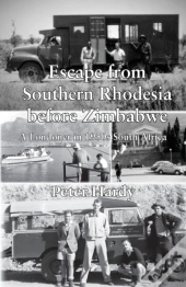 Escape From Southern Rhodesia Before Zimbabwe