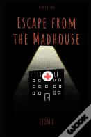 Escape From The Madhouse