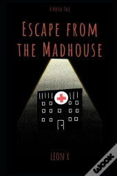Escape From The Madhouse