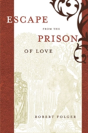Escape From The Prison Of Love - Preview