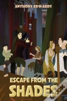 Escape From The Shades