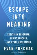 Escape Into Meaning