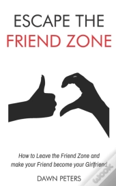 Escape The Friend Zone