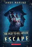 Escape (The Plot To Kill Hitler #3)