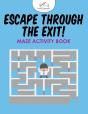 Escape Through The Exit! Maze Activity Book - Preview