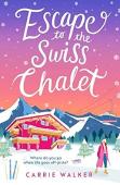 Escape To The Swiss Chalet