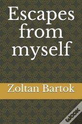 Escapes From Myself