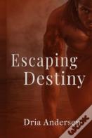 Escaping Destiny