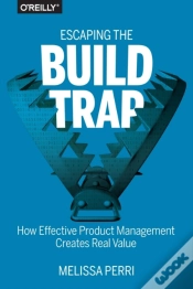Capa do artigo Escaping The Build Trap