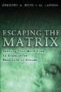 Escaping The Matrix Â€“ Setting Your Mind Free To Experience Real Life In Christ - Preview