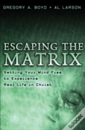 Capa do artigo Escaping The Matrix Â€“ Setting Your Mind Free To Experience Real Life In Christ