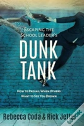 Escaping The School Leader'S Dunk Tank