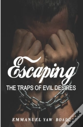 Escaping The Traps Of Evil Desires