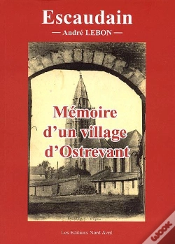 Capa do artigo Escaudain ; Mémoire D'Un Village D'Ostrevant