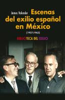 Escenas Del Exilio Español En Mexico 1937 1962