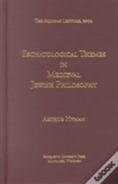 Eschatological Themes In Medieval Jewish Philosophy