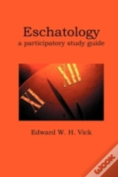 Eschatology: A Participatory Study Guide