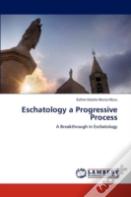 Eschatology A Progressive Process