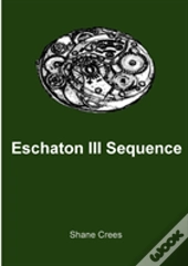 Eschaton Iii Sequence