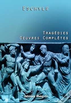 Capa do artigo Eschyle - Tragédies : Oeuvres Complètes