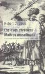 Esclaves Chretiens, Maitres Musulmans ; L'Esclavage Blanc En Mediterranee, 1500-1800 - Preview
