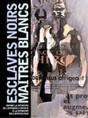 Esclaves Noirs, Maitres Blancs ; Quand La Memoire De L'Opprime S'Oppose A La Memoire De L'Oppresseur - Preview