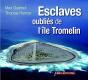 Esclaves Oublies De L'Ile De Tromelin - Preview