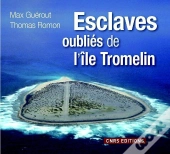Esclaves Oublies De L'Ile De Tromelin