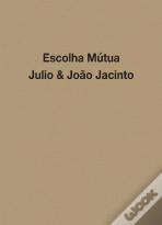 Escolha Mútua - Julio & João Jacinto
