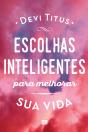 Escolhas Inteligentes Para Melhorar Sua Vida - Preview
