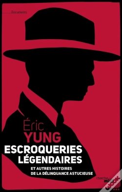 Capa do artigo Escrocs Légendaires ; Et Autres Histoires De La Délinquance Astucieuse