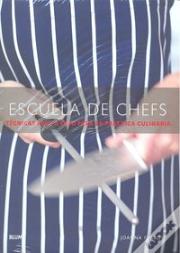 Escuela De Chefs Tecnicas Paso A Paso Para Practica Culinari
