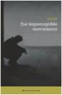 Ese Imperceptible Movimiento - Preview