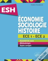 Esh ; Économie ; Sociologie ; Histoire ; Ece 1 ; Ece 2 (Édition 2018)