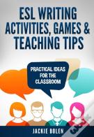 Esl Writing Activities, Games & Teaching Tips