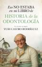 Eso No Estaba En Mi Libro De Historia De La Odontologia - Preview