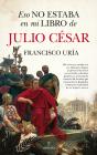 Eso No Estaba En Mi Libro De Julio Cesar - Preview