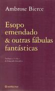 Esopo Emendado & Outras Fábulas Fantásticas