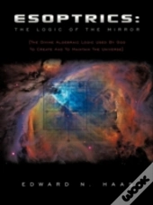 Esoptrics: The Logic Of The Mirror: (The