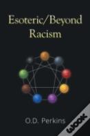 Esoteric/Beyond Racism