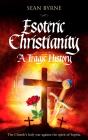 Esoteric Christianity - A Tragic History - Preview